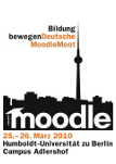 Deutsche MoodleMoot, 25./26. März 2010, Berlin Deutsche MoodleMoot, 25./26. März 2010, Berlin
